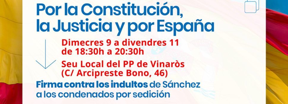 El PP de Vinaròs se suma a la recogida de firmas en contra de los indultos a condenados por sedición