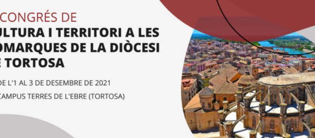 IV Congrés de Cultura i Territori a les Comarques de la Diòcesi de Tortosa