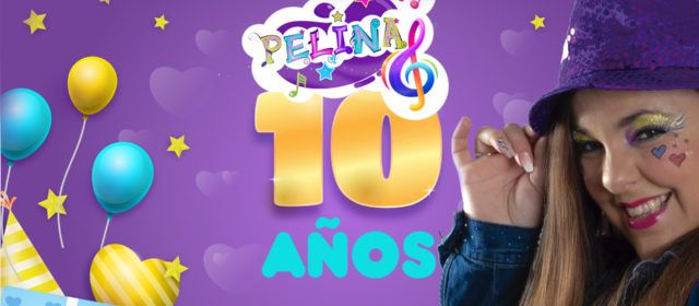 La artista infantil Pelina celebra su décimo aniversario acumulando casi 20 millones de vistas en youtube