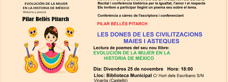 Conferència de Pilar Bellés sobre l’educació i els drets de les dones maies i asteques a Vinaròs