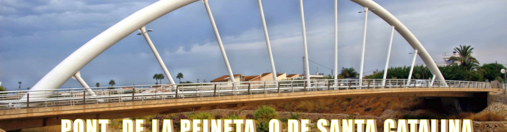 Ben Vist: Pont de Santa Catalina o de la peineta
