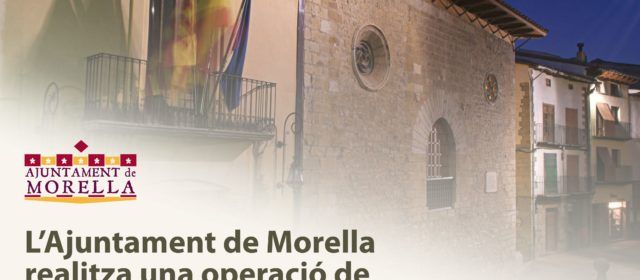 L’Ajuntament de Morella realitza una operació de tresoreria de 600.000 euros