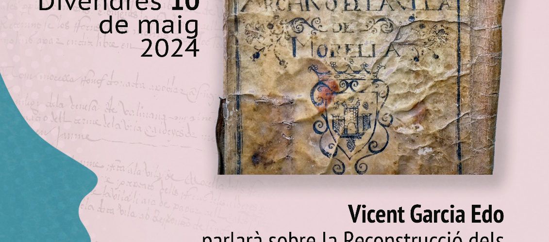 Conferència sobre el procés de reconstrucció dels tres Llibres de Privilegis de Morella (1232-1396)