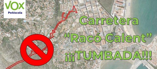 VOX Peñíscola aplaude que se paralice el proyecto de accesos de la zona de Racó Calent