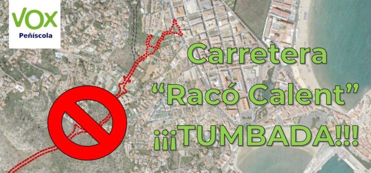VOX Peñíscola aplaude que se paralice el proyecto de accesos de la zona de Racó Calent
