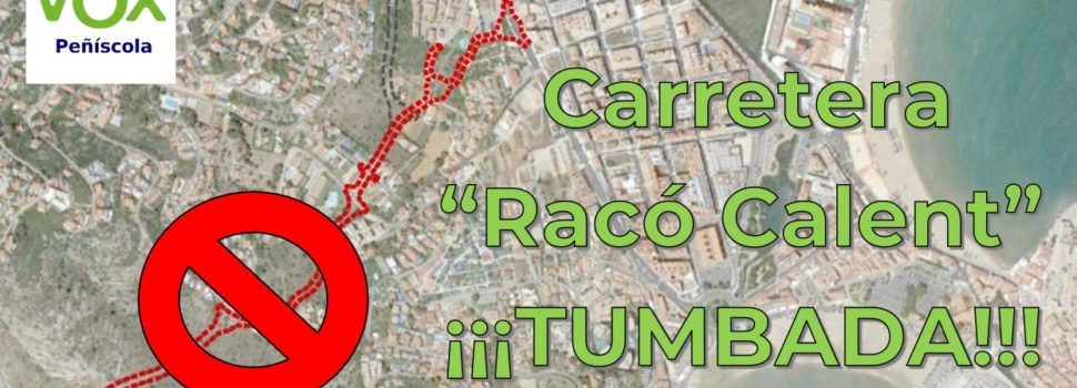 VOX Peñíscola aplaude que se paralice el proyecto de accesos de la zona de Racó Calent