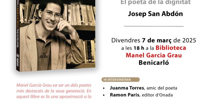 Nou llibre del benicarlando Josep San Abdón, “Manel Garcia Grau. El poeta de la dignitat”