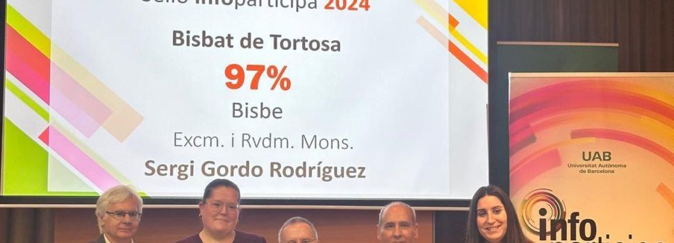 La diòcesi de Tortosa rep el “segell infoparticipa” per la seva qualitat i transparència en la comunicació