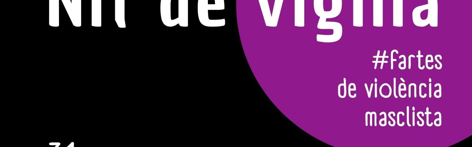 Nit de vigília demà contra la violència masclista