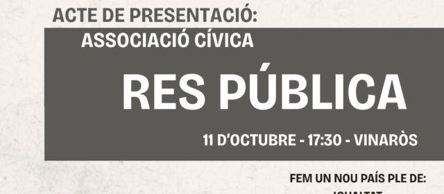 L’ Associació Cívica “Res Pública” es presenta a Vinaròs l’11 d’octubre