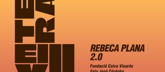 Exposició a Caixa Vinaròs: “Rebeca Plana: Terra Eixuta 2.0”