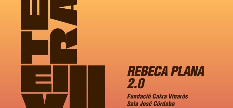 Exposició a Caixa Vinaròs: “Rebeca Plana: Terra Eixuta 2.0”