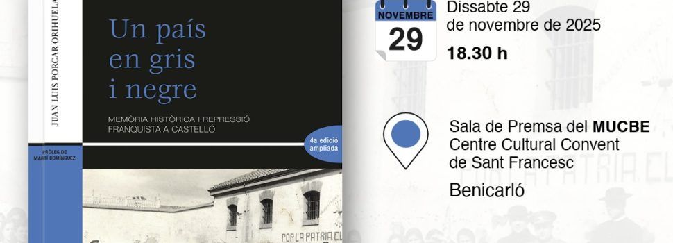 Presentació a Benicarló del llibre “Un país en gris i negre. Memòria històrica i repressió franquista a Castelló”