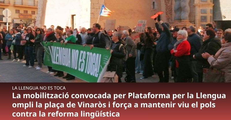 La mobilització convocada per Plataforma per la Llengua ompli la plaça de Vinaròs i força a mantenir viu el pols contra la reforma lingüística