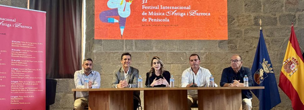 La Diputació de Castelló convertirà el Castell del Papa Luna en l’epicentre de la música barroca amb el Festival de Música Antiga i Barroca de Peníscola