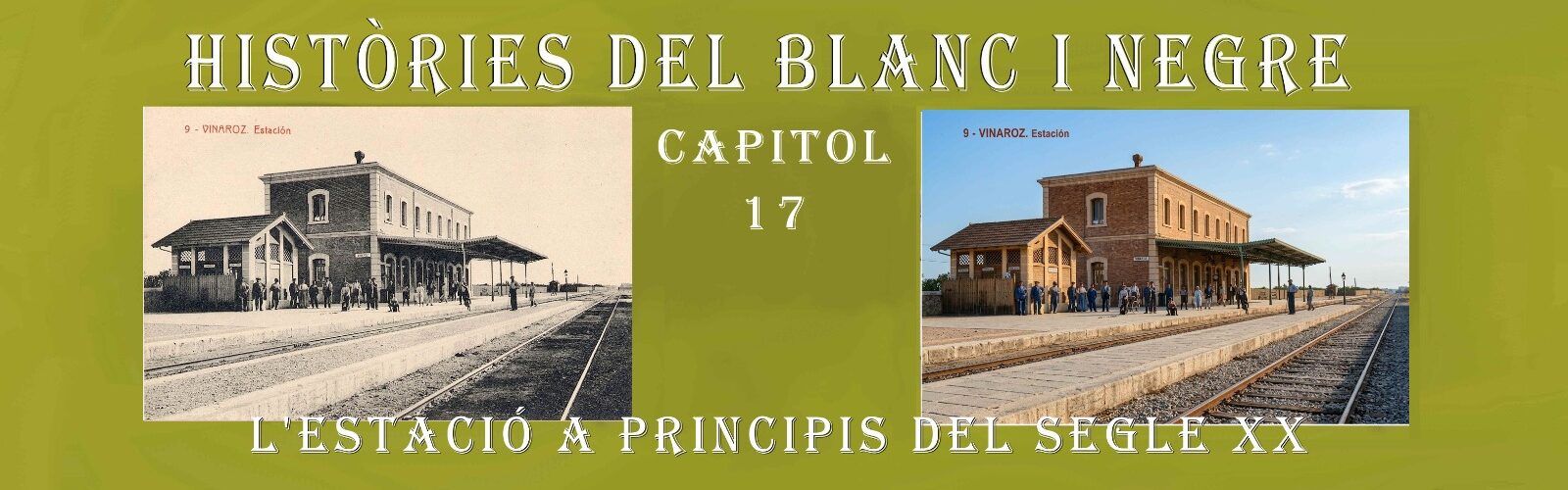 Històries del blanc i negre. 17- La estació del ferrocarril a principi del segle XX