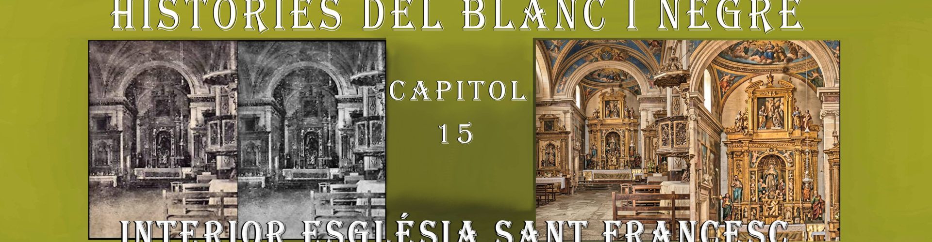 Històries en blanc i negre. Records a tot color: 15-Interior de Sant Francesc