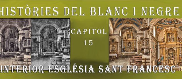 Històries en blanc i negre. Records a tot color: 15-Interior de Sant Francesc