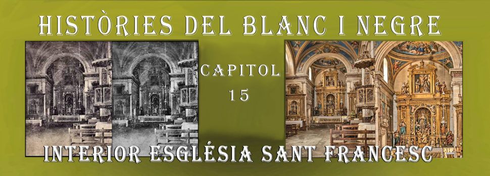 Històries en blanc i negre. Records a tot color: 15-Interior de Sant Francesc