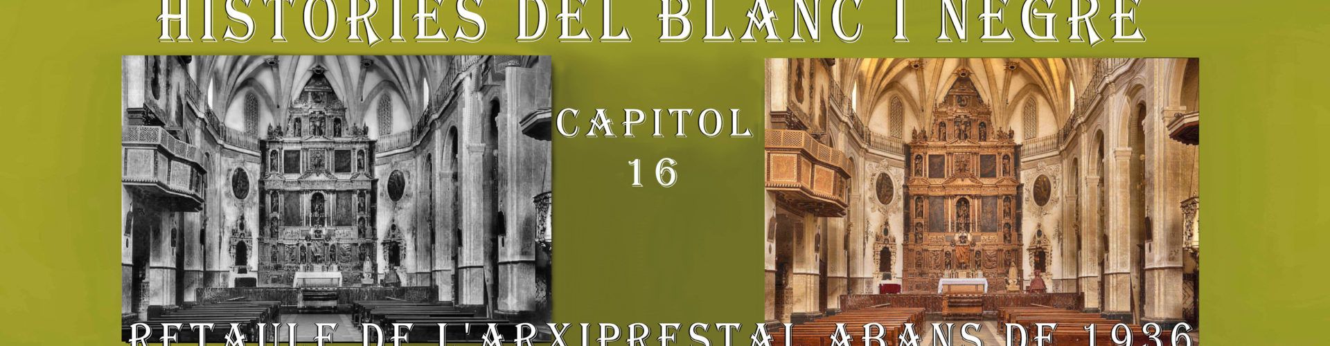 Històries en blanc i negre. 16- El Retaule de l’Arxiprestal abans de 1936