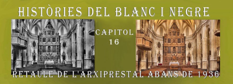 Històries en blanc i negre. 16- El Retaule de l’Arxiprestal abans de 1936