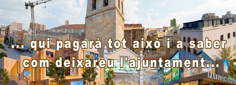 A vore qui pagarà tot això…