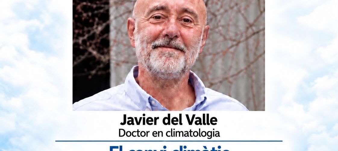 El 3 de novembre, conferència sobre el clima per Javier del Valle, geògraf i doctor en Geografia