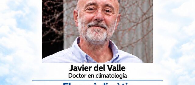 El 3 de novembre, conferència sobre el clima per Javier del Valle, geògraf i doctor en Geografia