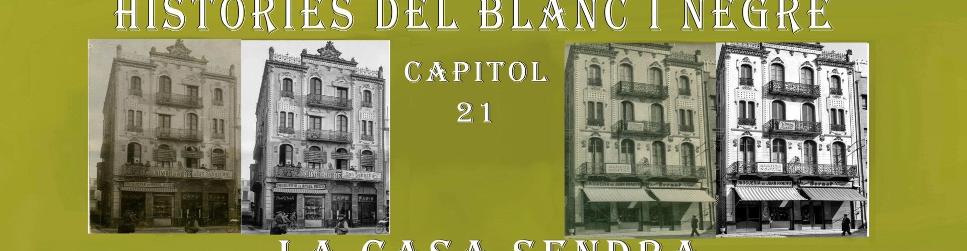 Històries del blanc i negre- Capítol 21 Casa Sendra