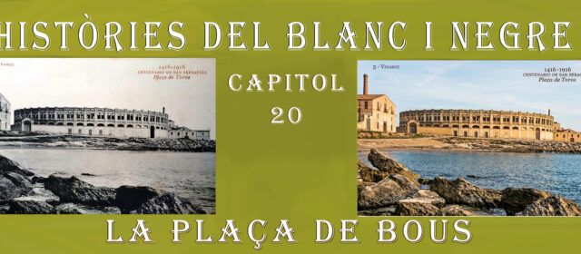 Històries del blanc i negre- Capítol 20. La plaça de bous